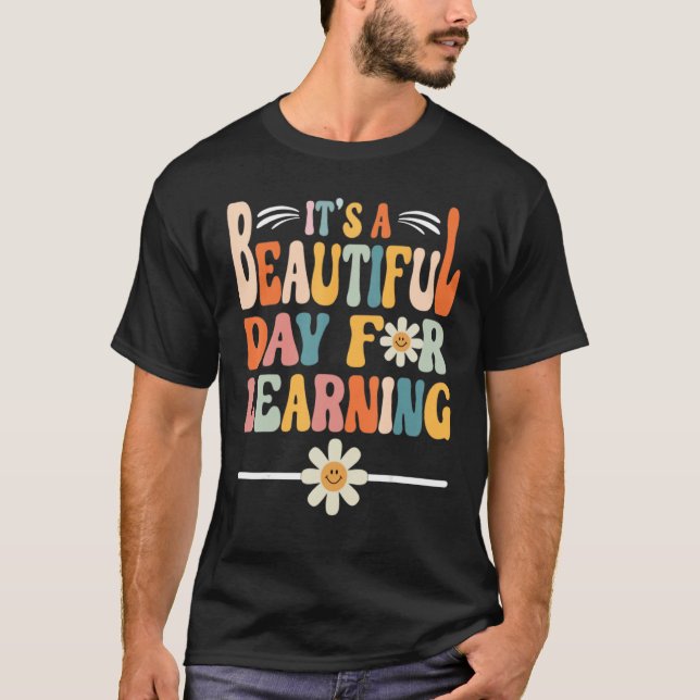 First Day of School Its Beautiful Day For Learning T-Shirt (Vorderseite)