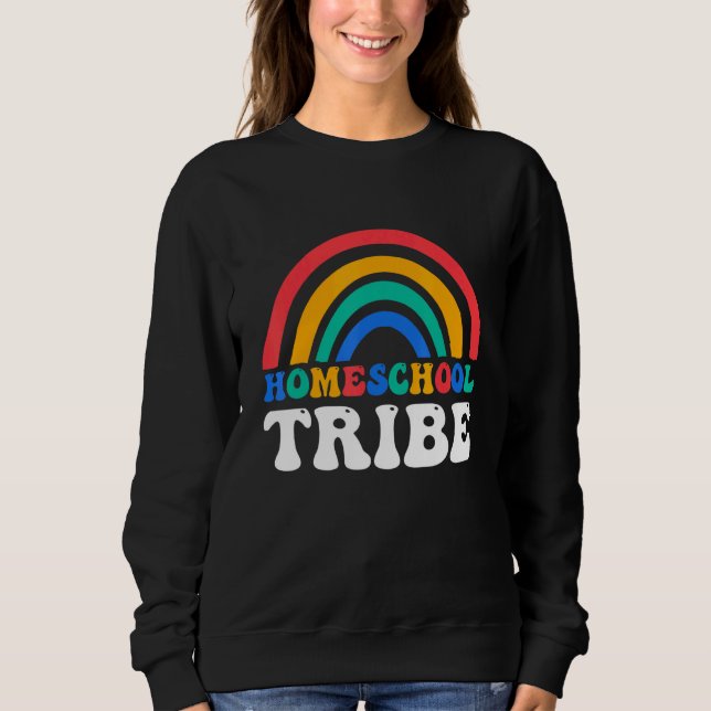 First Day Of School Rainbow Homeschool Tribe Teach Sweatshirt (Vorderseite)
