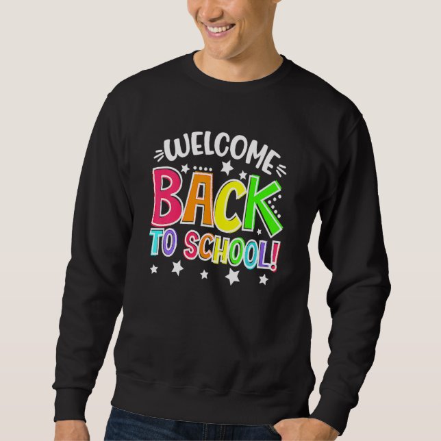 First Day Of School Teacher Welcome Back To School Sweatshirt (Vorderseite)
