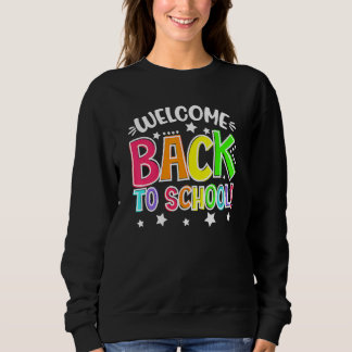 First Day Of School Teacher Welcome Back To School Sweatshirt