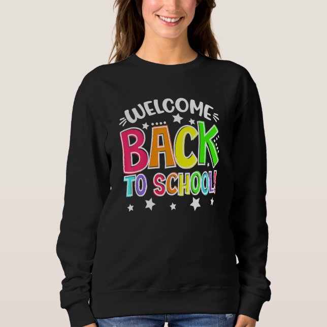 First Day Of School Teacher Welcome Back To School Sweatshirt (Vorderseite)