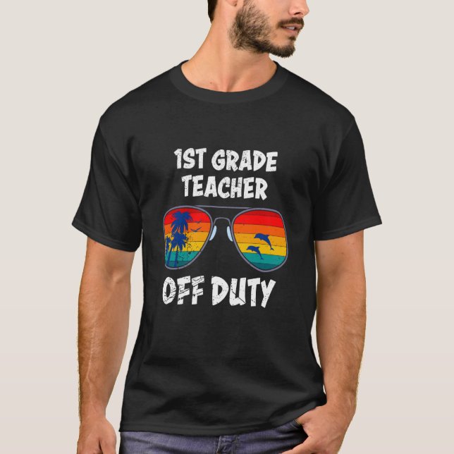 First grade class teacher off duty holiday teacher T-Shirt (Vorderseite)