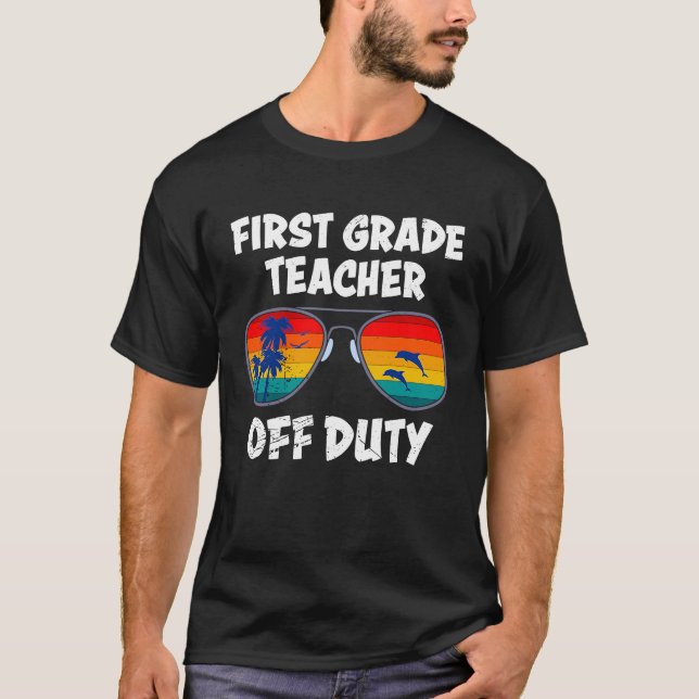 First grade class teacher off duty holiday teacher T-Shirt (Vorderseite)