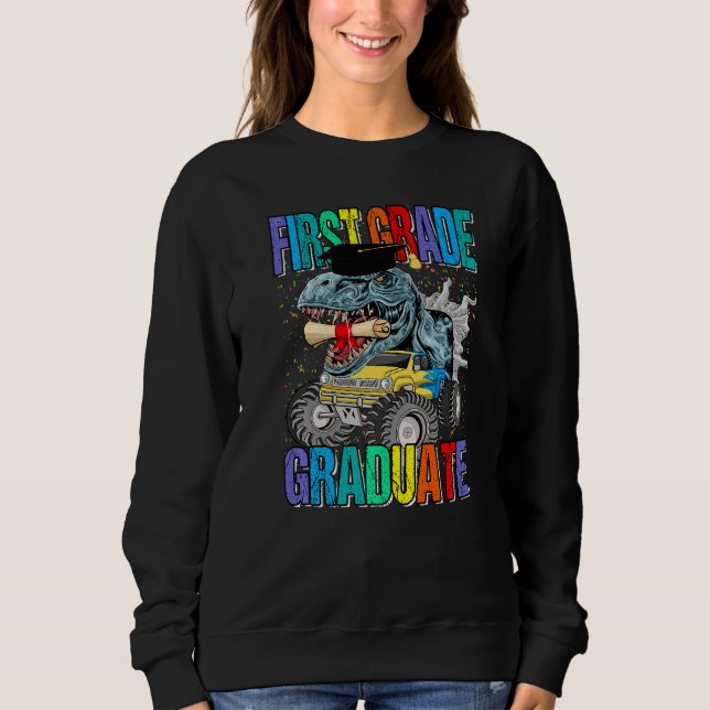 First Grade Graduate Monster Truck Dinosaur Gradua Sweatshirt (Vorderseite)
