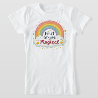 First Grade is Magical – Cute Rainbow T-Shirt
