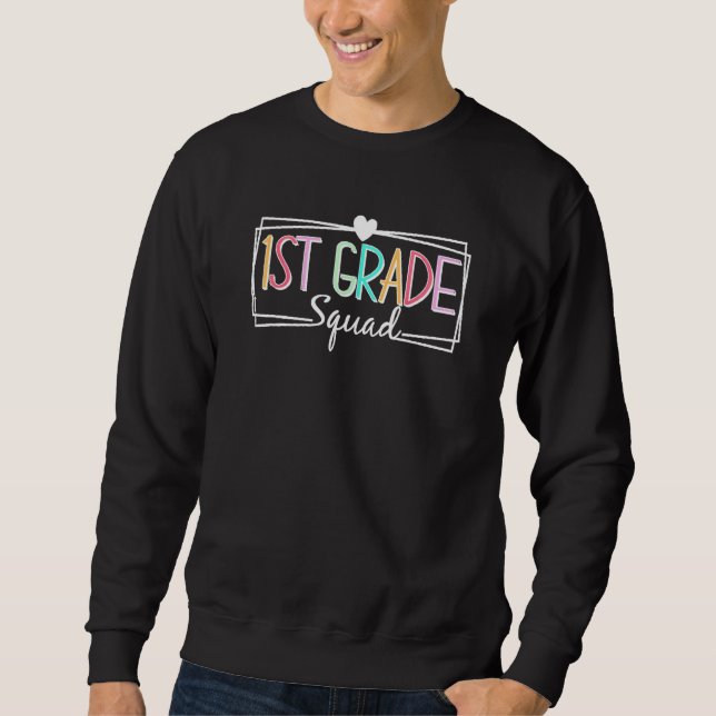 First Grade Squad Teachers Kids 1st Grade Back To  Sweatshirt (Vorderseite)