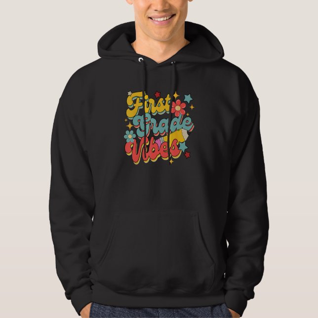 First Grade Vibes 1st Grade 1st Day Of School Teac Hoodie (Vorderseite)