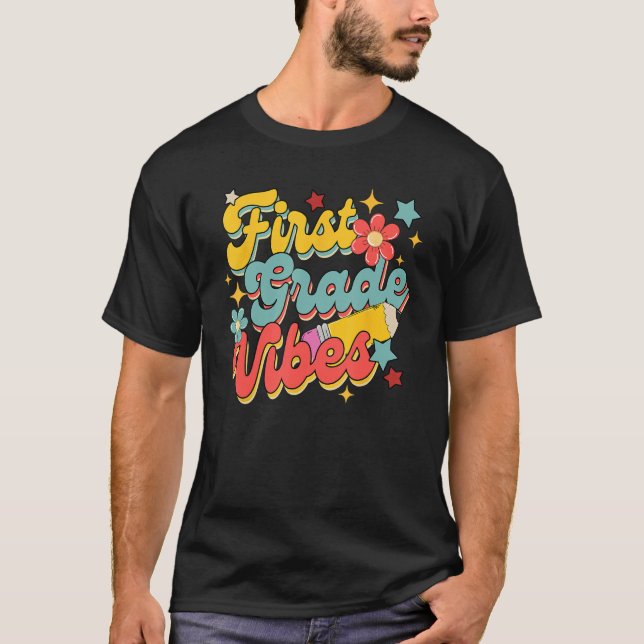 First Grade Vibes 1st Grade 1st Day Of School Teac T-Shirt (Vorderseite)