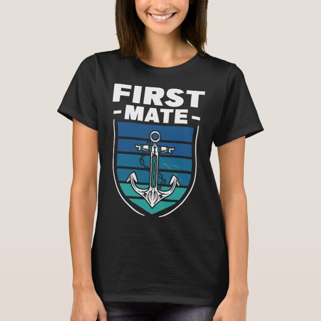 First Mate Boat Sea Ship Yacht  T-Shirt (Vorderseite)
