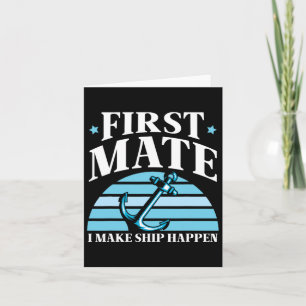 First Mate I make Ship Happen Boot Yacht Sea Karte