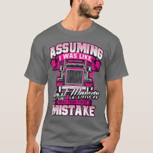 First MistakeFemale Semi Truck Driver Trucker Truc T-Shirt