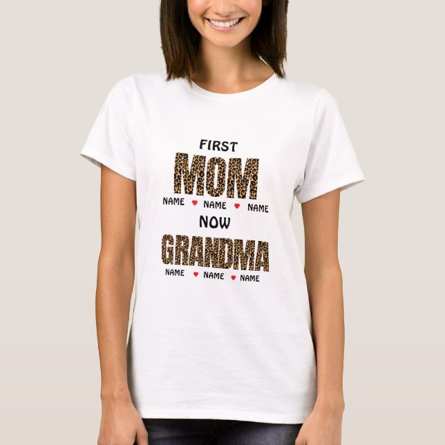 FIRST MOM NOW GRANDMA Nana &custom grandkids names T-Shirt (Vorderseite)