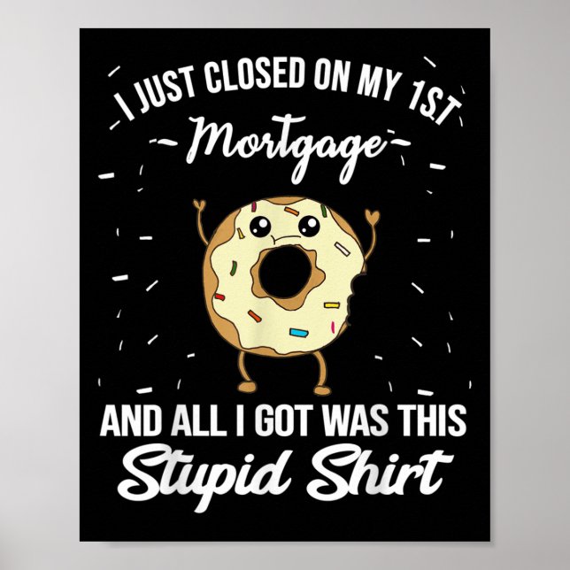 First Mortgage Housewarming Quote Meme New Homeown Poster (Vorne)