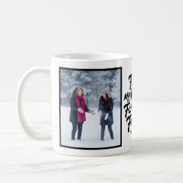 First My Mother Forever Friend Script 2 Photo Kaffeetasse