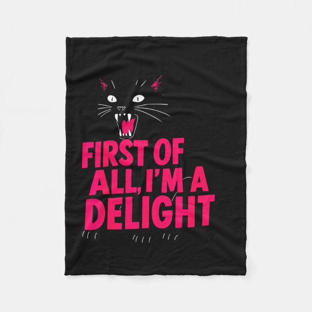 First Of All Angry Black Cat I'm A Delight Funny C Fleecedecke (Vorderseite)