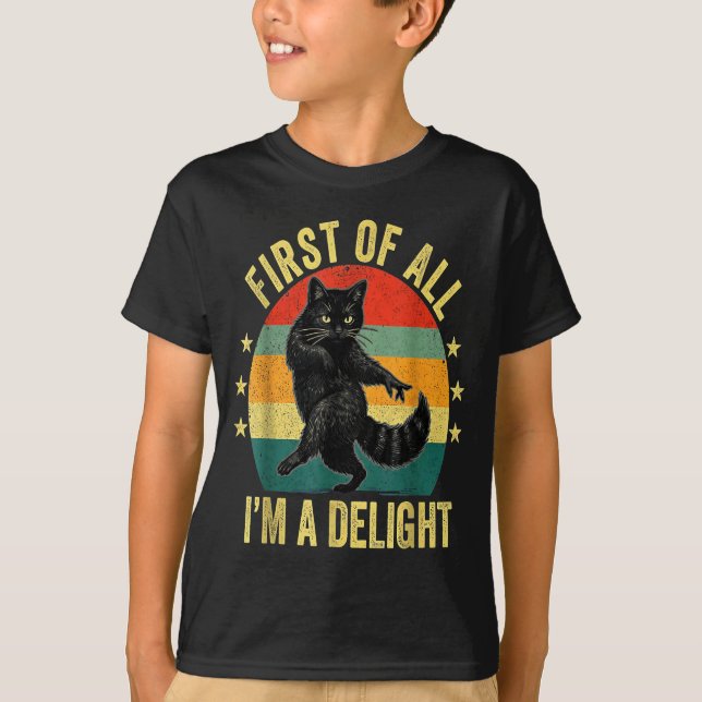 First Of All I’m A Delight Roaring Cat Funny Sarca T-Shirt (Vorderseite)