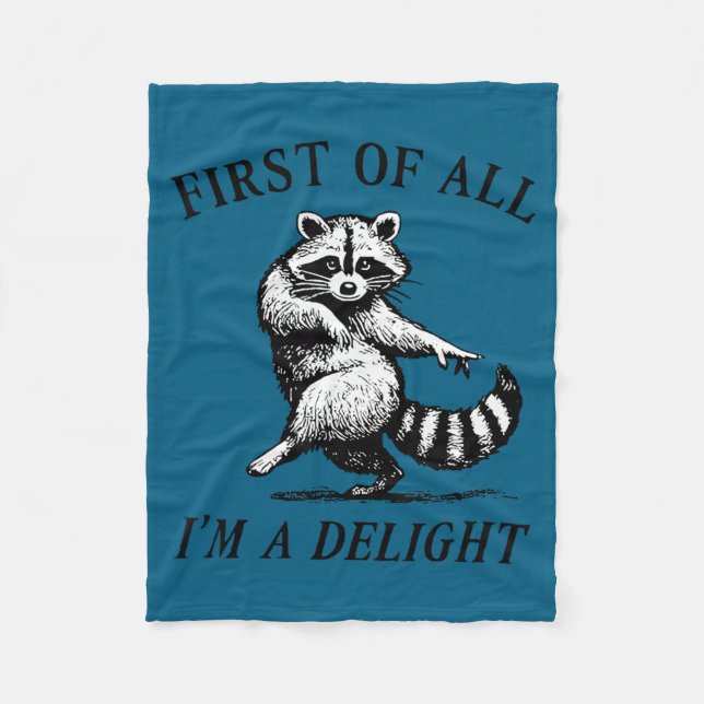 First Of All I'm A Delight Funny Raccoon Lover  Fleecedecke (Vorderseite)