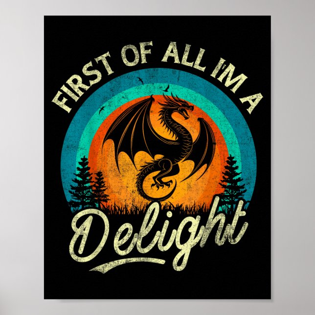 First Of All I'm A Delight Mythical Creature Angry Poster (Vorne)