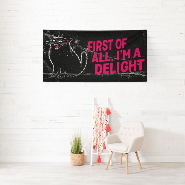 First Of All I'm A Delight Roaring Black Cat Banner (Insitu)
