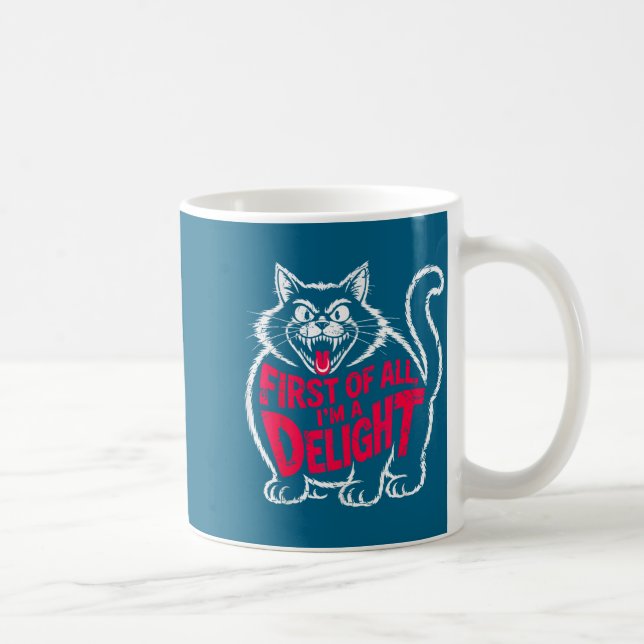 First Of All I'm A Delight Roaring Black Cat Funny Kaffeetasse (Rechts)