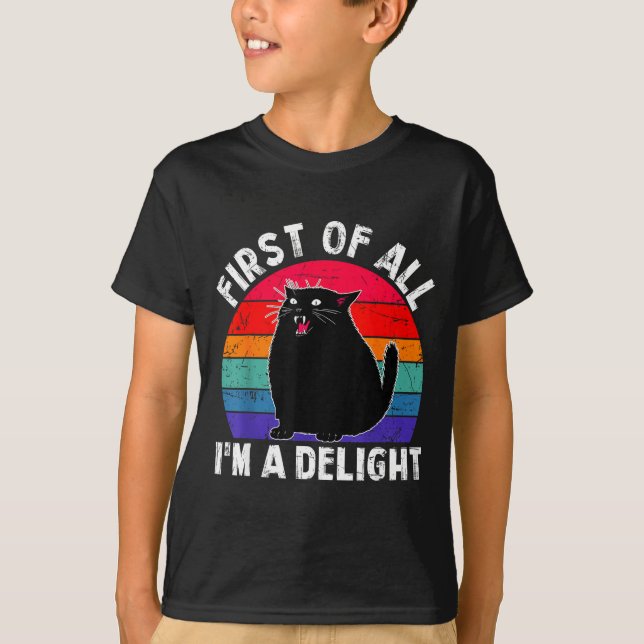 First Of All I'm A Delight Roaring Black Cat Funny T-Shirt (Vorderseite)