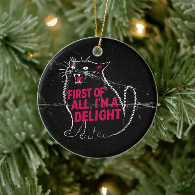 First Of All I'm A Delight Roaring Black Cat Keramik Ornament (Baum)