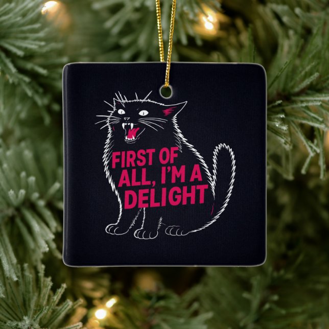 First Of All I'm A Delight Roaring Black Cat Keramikornament (Baum)