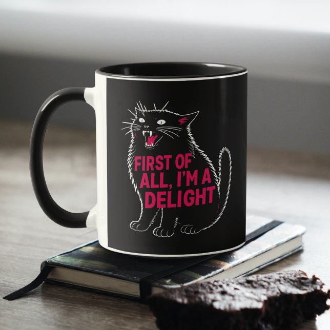 First Of All I'm A Delight Roaring Black Cat Tasse (Von Creator hochgeladen)
