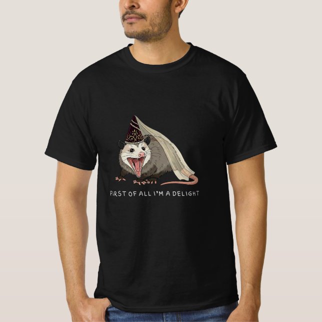 First Of All I'm A Delight Sarcastic Angry Opossum T-Shirt (Vorderseite)