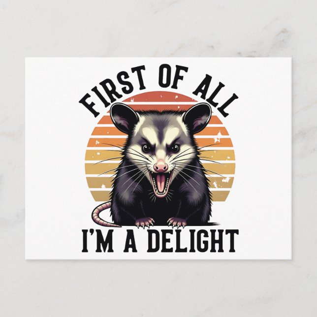 First of All, I'm a Delight –Sarcastic Opossum Art Postkarte (Vorderseite)