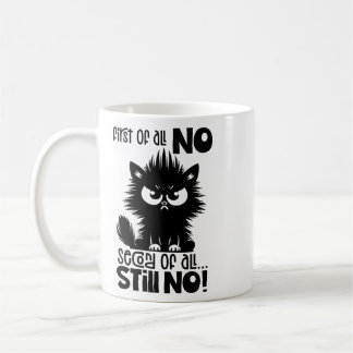 First Of All, No Funny Cat Lover Gift Kaffeetasse