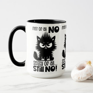 First Of All, No Funny Cat Lover Gift Tasse