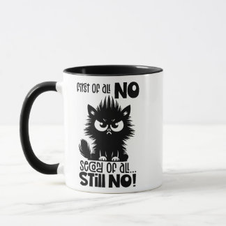First Of All, No Funny Cat Lover Gift Tasse