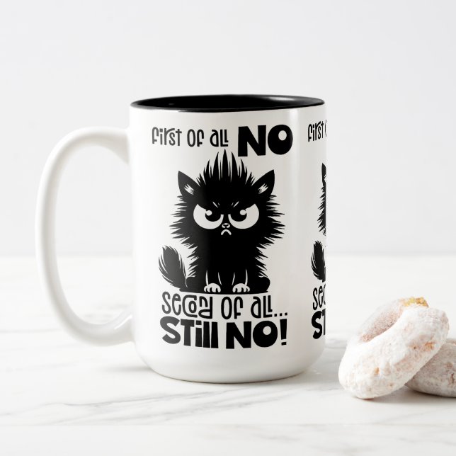 First Of All, No Funny Cat Lover Gift  Zweifarbige Tasse (Mit Donut)