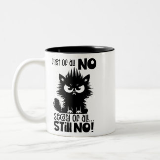 First Of All, No Funny Cat Lover Gift Zweifarbige Tasse