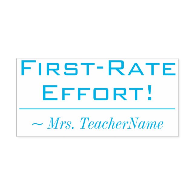 "First Rate Effort!" + Teacher Name Kautschuk Brie Permastempel (Design)