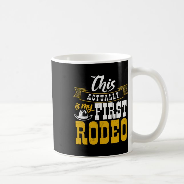 First Rodeo Cowboy Hut Horse Ranch Horseback Ridin Kaffeetasse (Rechts)
