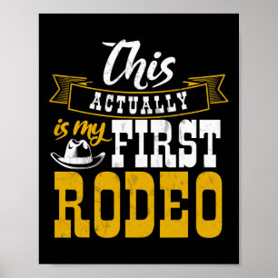 First Rodeo Cowboy Hut Horse Ranch Horseback Ridin Poster