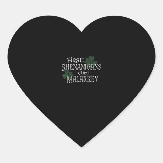 First Shenanigans dann Malarkey Funny Irish Pride Herz-Aufkleber (Vorderseite)