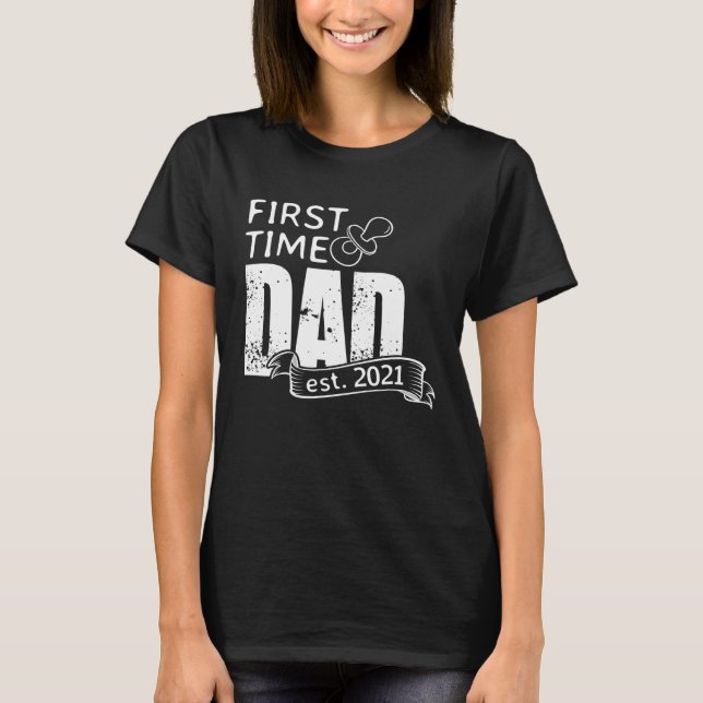 First Time Dad 2021 Become Father Surprise Pregnan T-Shirt (Vorderseite)