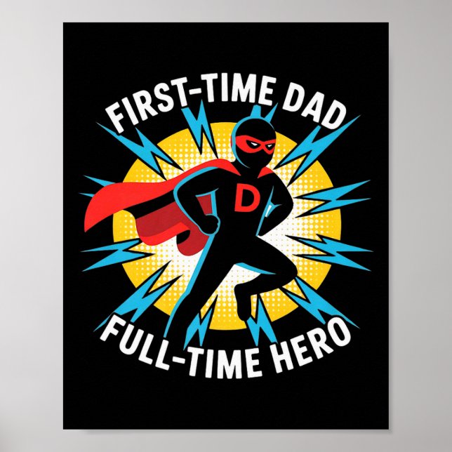 First Time Dad Full-time Hero Graphic Proud Father Poster (Vorne)