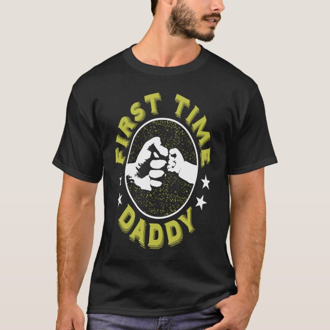 First Time Daddy  Fatheru2019s Day  New Dad T-Shirt (Vorderseite)