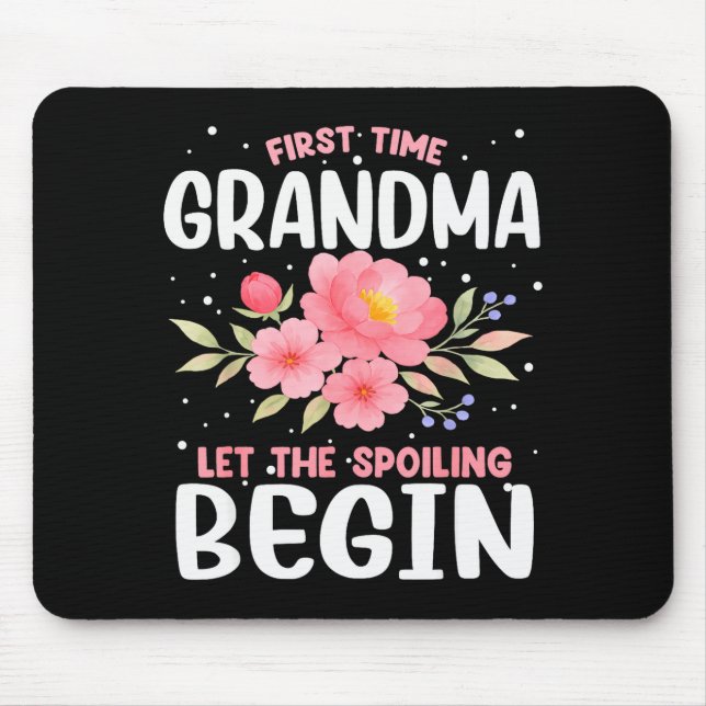 First Time Grandma Let The Siling Begin  Mousepad (Vorne)