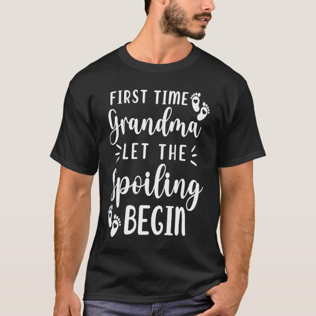 First Time Grandma Let The Spoiling Begin  2 T-Shirt (Vorderseite)