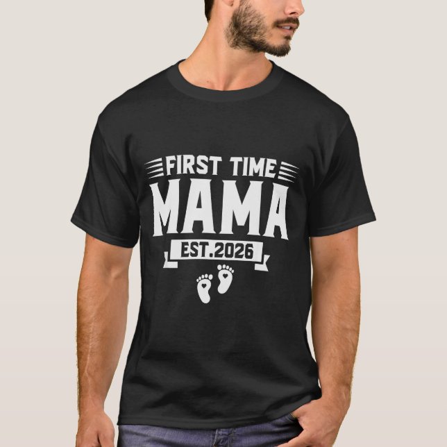 First Time Mama 2026 Mama Family Promoted To Mama  T-Shirt (Vorderseite)