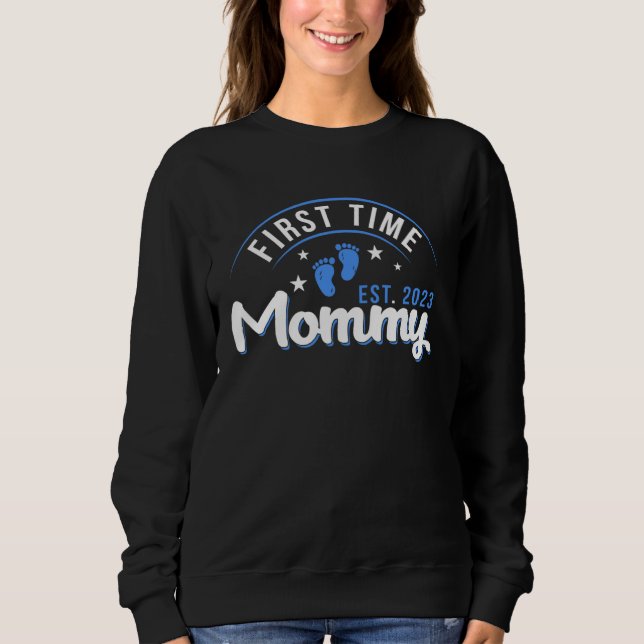 First Time Mommy Pregnancy Announcement Mom First  Sweatshirt (Vorderseite)