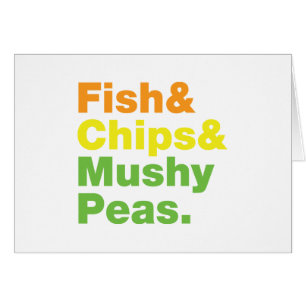 Fisch & Chips & Mushy Peas. Karte