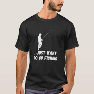 Fisch, den ich nur Gewollt habe, um Fischfang zu m T-Shirt
