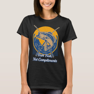 Fisch Fisch Keine Komplimente Sarkastischer Angel T-Shirt