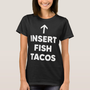 Fisch-Tacos-Taco einfügen T-Shirt